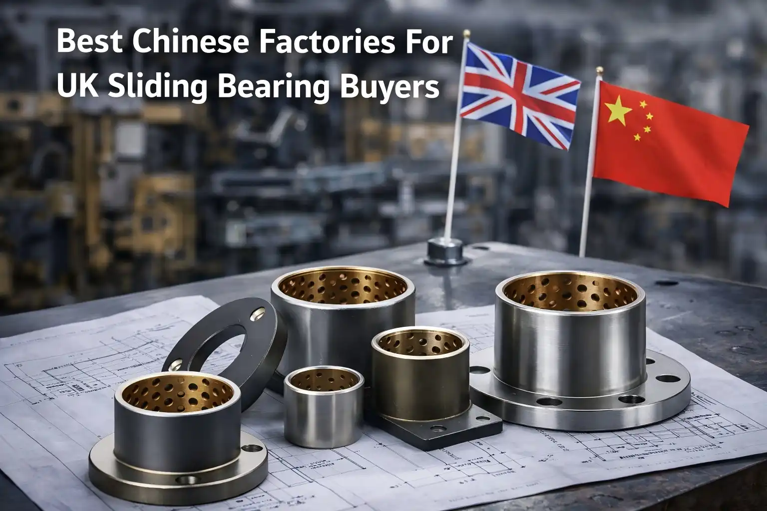 Best Chinese Factories For UK Sliding Bearing Buyers in 2025