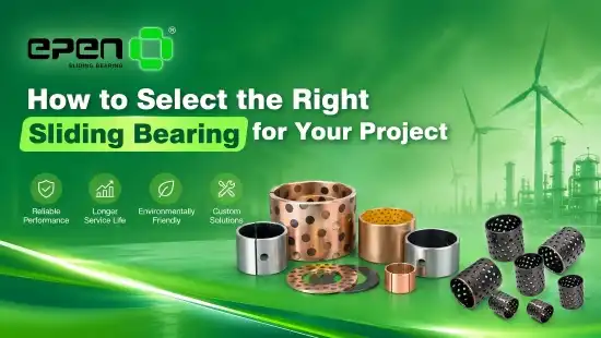 How to Select the Right Sliding Bearing for Your Project